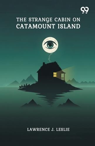 The Strange Cabin On Catamount Island (Edition1)