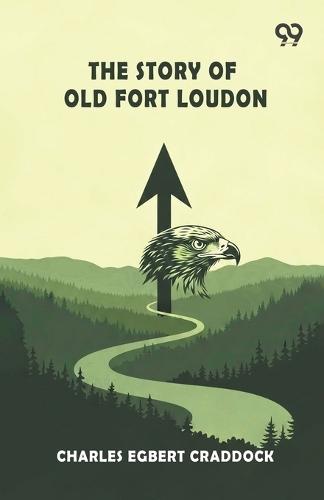 The Story Of Old Fort Loudon (Edition1)