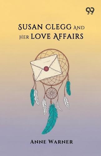 Susan Clegg And Her Love Affairs (Edition1)