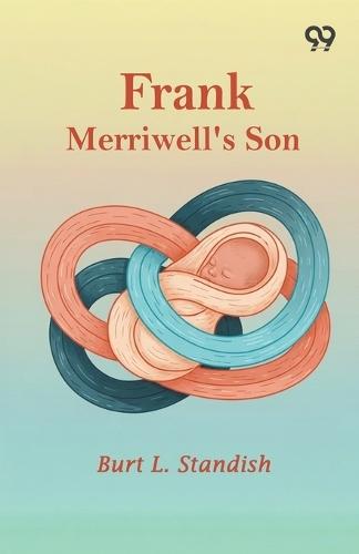 Frank Merriwell's SonOr, A Chip Off The Old Block (Edition1)