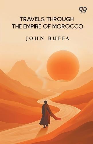 Travels Through The Empire Of Morocco