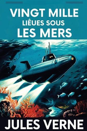 Vingt mille Lieues Sous Les Mers / Twenty Thousand Leagues Under the Sea