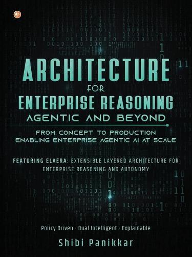 Architecture for Enterprise Reasoning - Agentic and Beyond