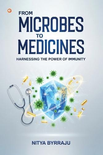 From Microbes to Medicines: Harnessing the Power of Immunity