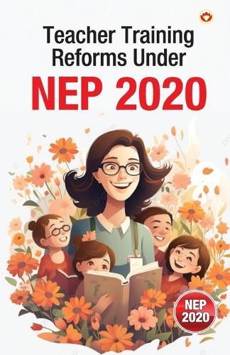 Teacher Training Reforms Under NEP 2020