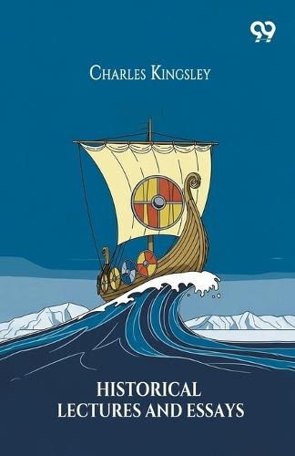 Historical Lectures And Essays