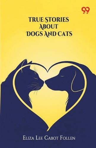 True Stories About Dogs And Cats