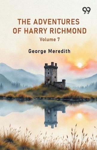 The Adventures Of Harry Richmond Volume 7
