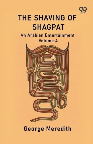 The Shaving Of Shagpat An Arabian Entertainment Volume 4