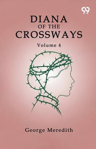 Diana Of The Crossways Volume 4