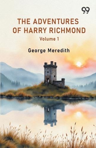The Adventures Of Harry Richmond Volume 1