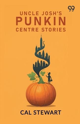Uncle Josh's Punkin Centre Stories