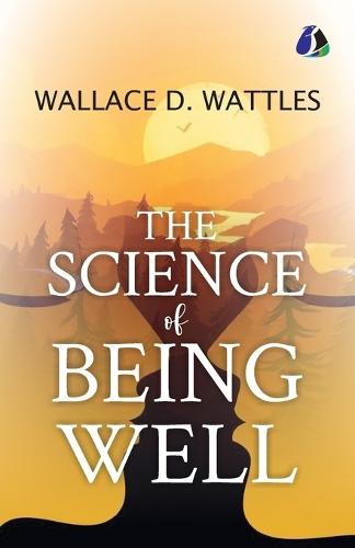 The Science of Being Well