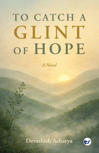 To Catch a Glint of Hope