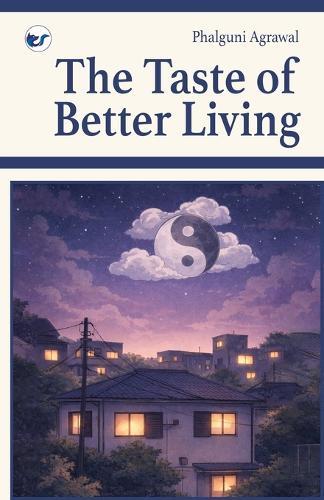 The Taste of Better Living - A guidebook on Mindfulness
