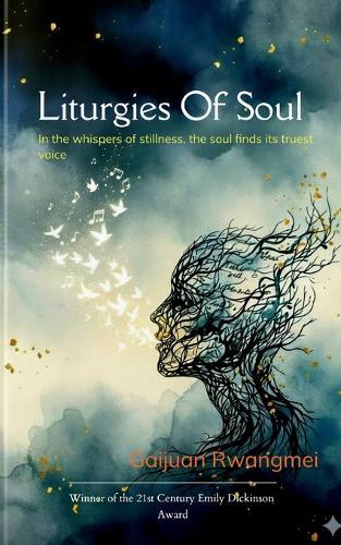 Liturgies Of Soul In the whispers of stillness, the soul finds its truest voice