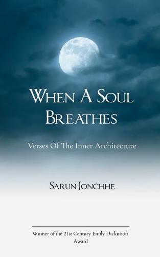 When A Soul Breathes Verses of The Inner Architecture