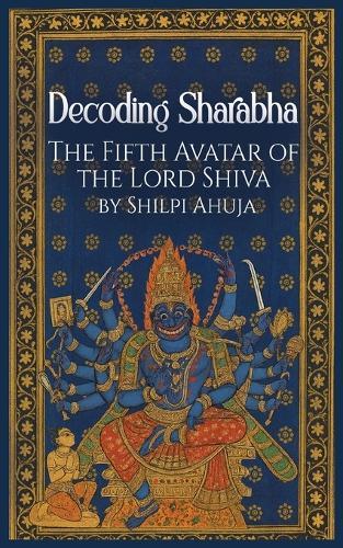 Decoding SharabhaThe Fifth Avatar of The Lord Shiva