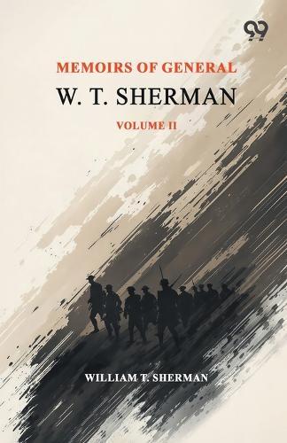 Memoirs Of General W. T. ShermanVolume II (Edition1)
