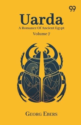 Uarda: A Romance Of Ancient Egypt Volume 7