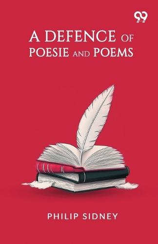 A Defence Of Poesie And Poems (Edition1)