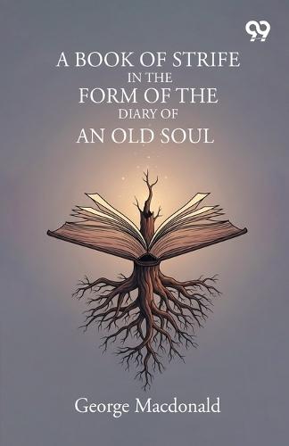 A Book Of Strife In The Form Of The Diary Of An Old Soul