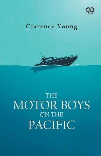 The Motor Boys On The PacificOr The Young Derelict Hunters (Edition1)