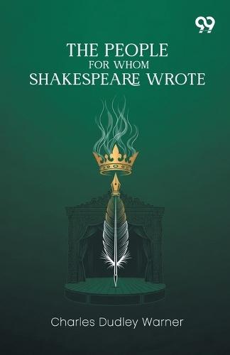The People For Whom Shakespeare Wrote