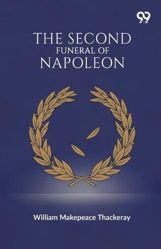 The Second Funeral Of Napoleon
