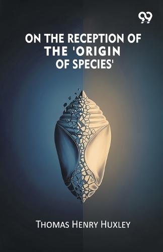 On The Reception Of The 'Origin Of Species'