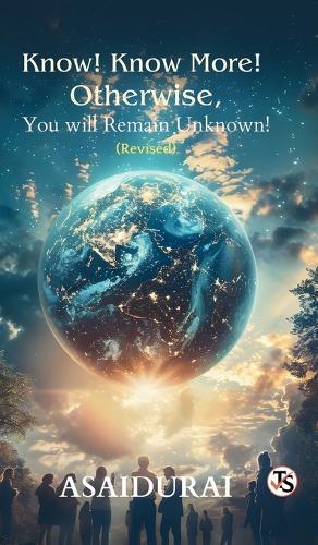 Know Know More Otherwise You Will Remain Unknown (EditionFirst Edition)