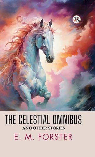 The Celestial Omnibus And Other Stories (EditionFirst Edition)