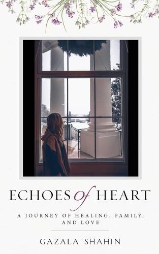 Echoes of Heart - A Journey of Healing, Family and Love