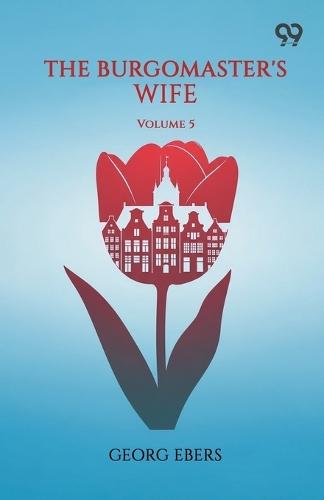 The Burgomaster's Wife Volume 5