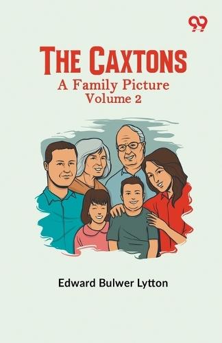 The Caxtons: A Family Picture Volume 2