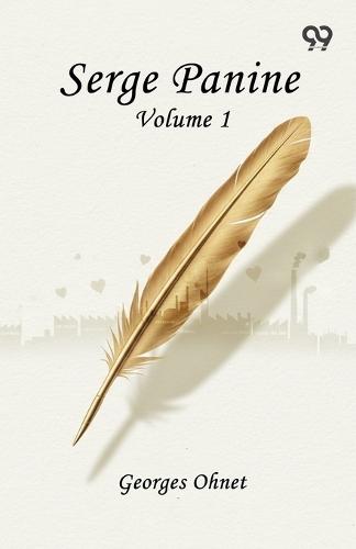 Serge Panine: Volume 1