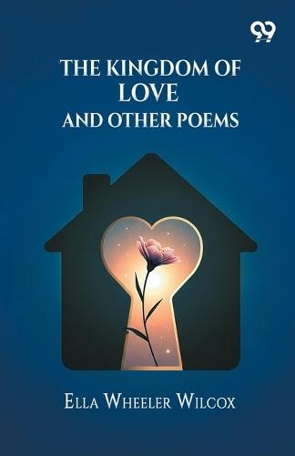 The Kingdom Of Love And Other Poems