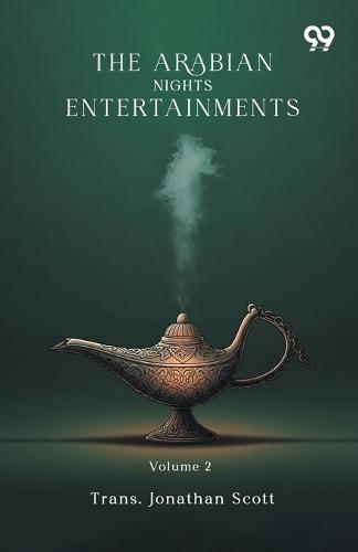 The Arabian Nights Entertainments: Volume 2