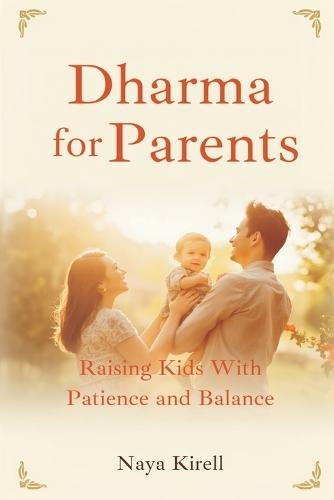 Dharma for Parents: Raising Kids With Patience and Balance
