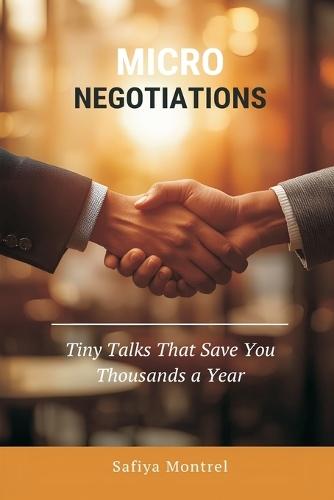 Micro-Negotiations: Tiny Talks That Save You Thousands a Year