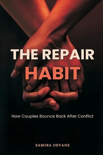 The Repair Habit: How Couples Bounce Back After Conflict