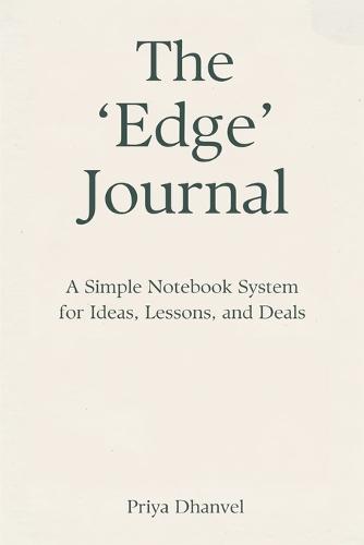 The 'Edge' Journal: A Simple Notebook System for Ideas, Lessons, and Deals