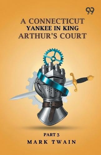 A Connecticut Yankee In King Arthur's Court: Part 3