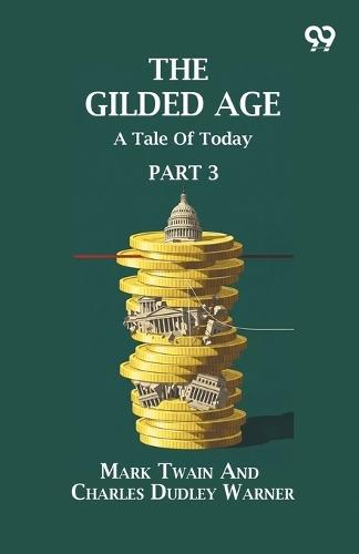 The Gilded Age: A Tale Of Today Part 3