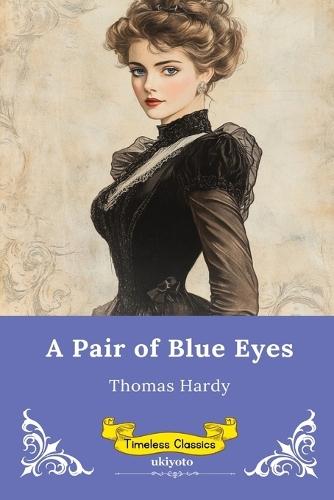 A Pair of Blue Eyes Timeless Classics