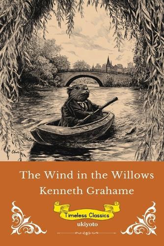 The Wind in the Willows English Version Timeless Classics