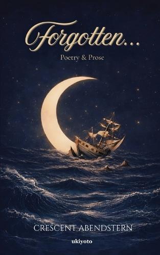 Forgotten... Poetry & Prose