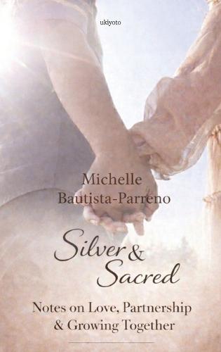 Silver & Sacred: Notes on Love, Partnership & Growing Together