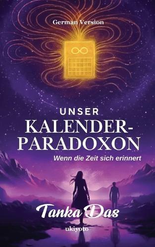 Unser Kalender-Paradoxon