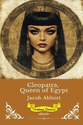 Cleopatra, Queen of Egypt Timeless Classics